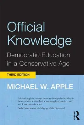 Conocimiento oficial: Educación democrática en una era conservadora - Official Knowledge: Democratic Education in a Conservative Age