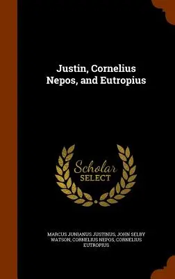 Justino, Cornelio Nepote y Eutropio - Justin, Cornelius Nepos, and Eutropius