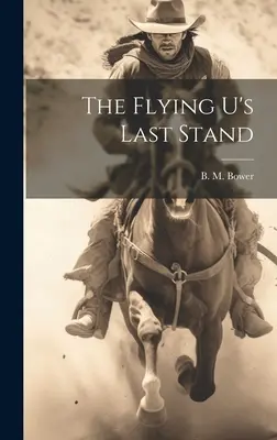 La última batalla del Flying U - The Flying U's Last Stand