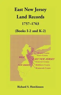 East New Jersey Land Records, 1757-1763 (Libros I-2 y K-2) - East New Jersey Land Records, 1757-1763 (Books I-2 and K-2)