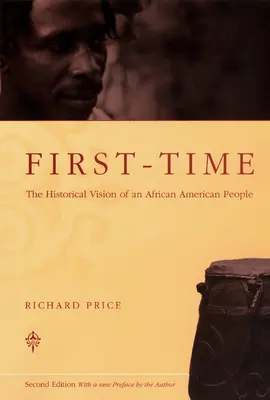 First-Time: La visión histórica de un pueblo afroamericano - First-Time: The Historical Vision of an African American People