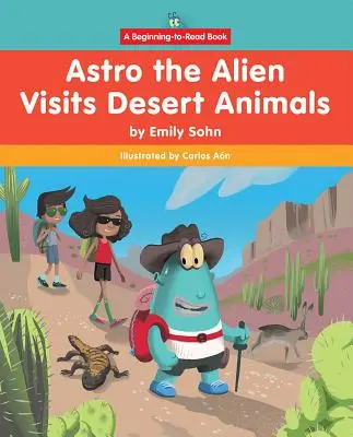 Astro, el extraterrestre, visita a los animales del desierto - Astro the Alien Visits Desert Animals