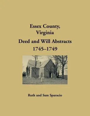 Condado de Essex, Virginia Resúmenes de Testamentos 1745-1748 - Essex County, Virginia Will Abstracts 1745-1748