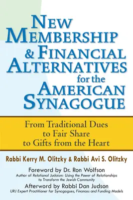 Nuevas alternativas de afiliación y financiación para la sinagoga estadounidense: De las cuotas tradicionales a la participación equitativa y los regalos del corazón - New Membership & Financial Alternatives for the American Synagogue: From Traditional Dues to Fair Share to Gifts from the Heart