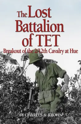 Batallón perdido del Tet: La fuga del 2/12 de Caballería en Hue - Lost Battalion of TET: The Breakout of 2/12th Cavalry at Hue