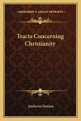 Tratados sobre el cristianismo - Tracts Concerning Christianity