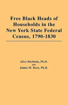 Jefes de familia negros libres en el censo federal del estado de Nueva York, 1790-1830 - Free Black Heads of Households in the New York State Federal Census, 1790-1830