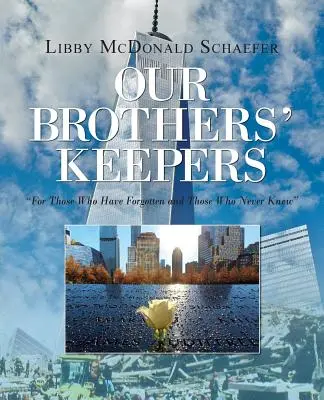 Los guardianes de nuestros hermanos: Para los que han olvidado y los que nunca supieron - Our Brothers' Keepers: For Those Who Have Forgotten and Those Who Never Knew