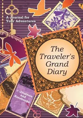 El gran diario del viajero: Un diario para tus aventuras - The Traveler's Grand Diary: A Journal for Your Adventures