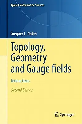 Topología, geometría y campos gauge: Interacciones - Topology, Geometry and Gauge Fields: Interactions