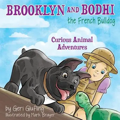 Brooklyn y Bodhi, el bulldog francés: Aventuras curiosas de animales - Brooklyn and Bodhi the French Bulldog: Curious Animal Adventures