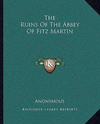 Las ruinas de la abadía de Fitz Martin - The Ruins Of The Abbey Of Fitz Martin