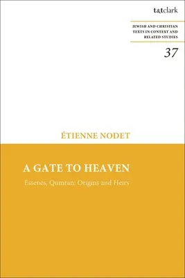 Una puerta al cielo: Esenios, Qumrán: Orígenes y herederos - A Gate to Heaven: Essenes, Qumran: Origins and Heirs