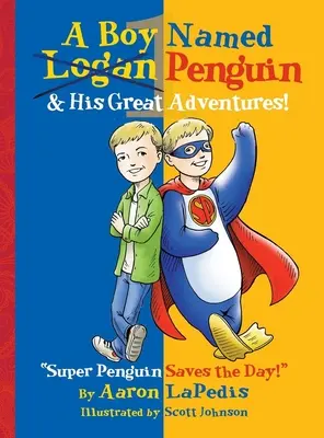 Un niño llamado Pingüino: ¡Sus grandes aventuras! - A Boy Named Penguin: His Great Adventures!