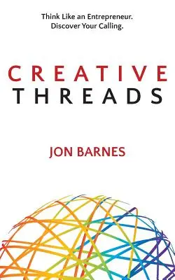 Hilos Creativos: Piensa como un empresario. Descubre tu vocación. - Creative Threads: Think Like an Entrepreneur. Discover Your Calling.