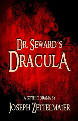 Dr. Seward's Dracula: Un drama gótico - Dr. Seward's Dracula: A Gothic Drama