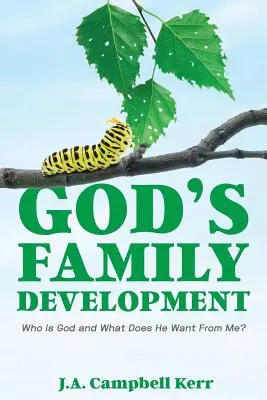 El Desarrollo de la Familia de Dios: ¿Quién es Dios y qué quiere de mí? - God's Family Development: Who is God and What Does He Want From Me?