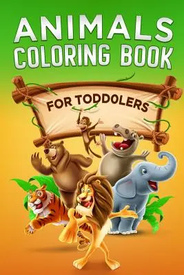 Libro para colorear de animales: Para niños pequeños - Animals Coloring Book: For Toddlers