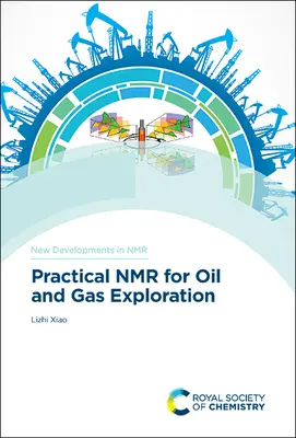 RMN práctica para la exploración de petróleo y gas - Practical NMR for Oil and Gas Exploration