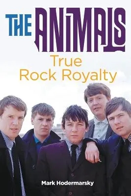 The Animals: True Rock Royalty