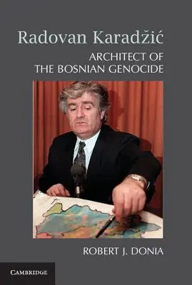 Radovan Karadzič: Arquitecto del genocidio bosnio - Radovan Karadzič: Architect of the Bosnian Genocide