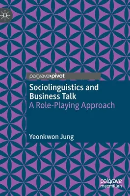 Sociolingüística y conversación empresarial: Un enfoque basado en juegos de rol - Sociolinguistics and Business Talk: A Role-Playing Approach
