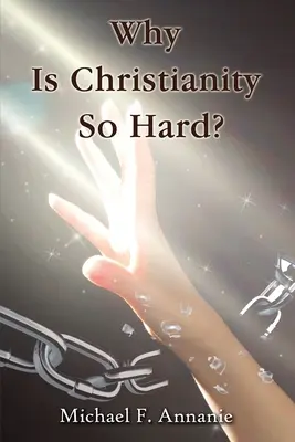 ¿Por qué es tan difícil el cristianismo? - Why Is Christianity So Hard?