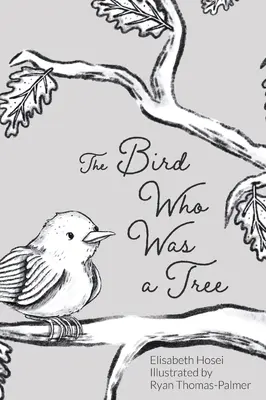 El pájaro que era un árbol - The Bird Who Was a Tree
