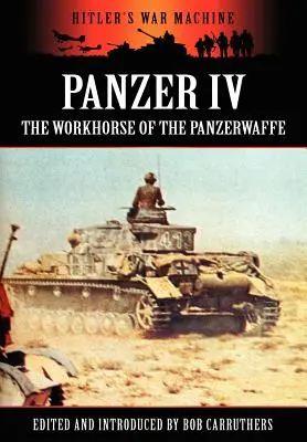 Panzer IV - El caballo de batalla de la Panzerwaffe - Panzer IV - The Workhorse of the Panzerwaffe