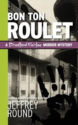 Bon Ton Roulet: Un misterio de Bradford Fairfax - Bon Ton Roulet: A Bradford Fairfax Murder Mystery