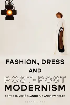 Moda, vestido y posmodernidad - Fashion, Dress and Post-Postmodernism