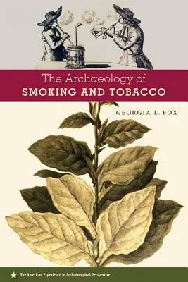 Arqueología del tabaco y el tabaquismo - The Archaeology of Smoking and Tobacco