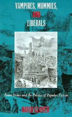 Vampiros, momias y liberales: Bram Stoker y la política de la ficción popular - Vampires, Mummies and Liberals: Bram Stoker and the Politics of Popular Fiction