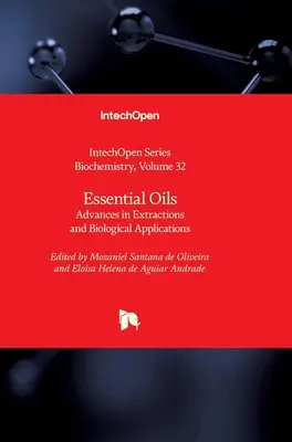 Aceites esenciales: Avances en extracciones y aplicaciones biológicas - Essential Oils: Advances in Extractions and Biological Applications