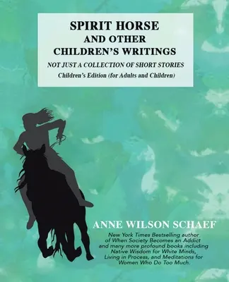 Spirit Horse and Other Children's Writings: No sólo una colección de cuentos, edición infantil (Para adultos y niños) - Spirit Horse and Other Children's Writings: Not Just a Collection of Short Stories, Children's Edition (For Adults and Children