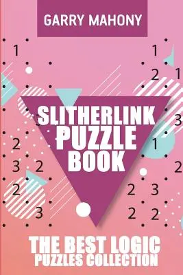 Libro de Puzzles Slitherlink: La Mejor Colección De Puzzles De Lógica - Slitherlink Puzzle Book: The Best Logic Puzzles Collection