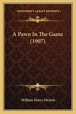 Un peón en el juego (1907) - A Pawn In The Game (1907)