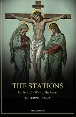 Las Estaciones, O el Santo Vía Crucis: Ilustrado en colores - Nueva edición en letra grande - The Stations, Or the Holy Way of the Cross: Illustrated in colors - New edition in Large Print