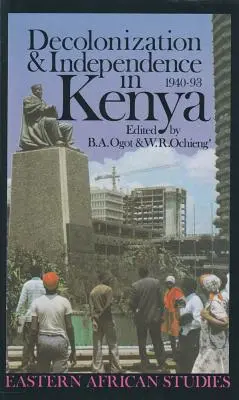 Descolonización e independencia en Kenia, 1940-1993 - Decolonization and Independence in Kenya, 1940-1993