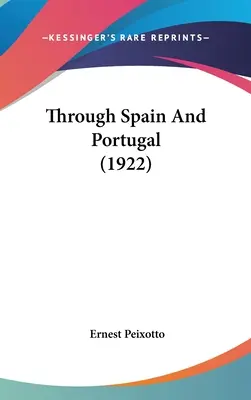 A través de España y Portugal (1922) - Through Spain And Portugal (1922)