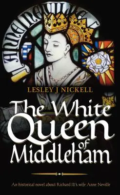 La reina blanca de Middleham - The White Queen of Middleham