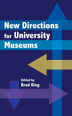 Nuevas orientaciones para los museos universitarios - New Directions for University Museums