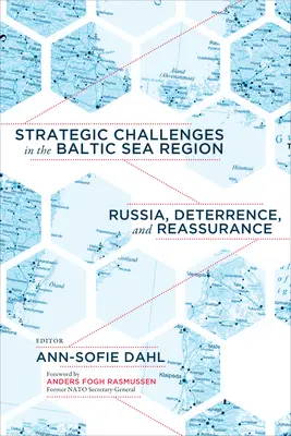 Desafíos estratégicos en la región del Mar Báltico: Rusia, disuasión y seguridad - Strategic Challenges in the Baltic Sea Region: Russia, Deterrence, and Reassurance