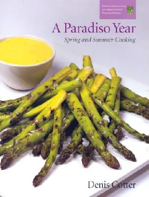 Un año Paradiso S & S: Cocina de primavera y verano - A Paradiso Year S & S: Spring and Summer Cooking