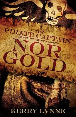 El Capitán Pirata, Ni Oro Crónicas de una leyenda - The Pirate Captain, Nor Gold: The Chronicles of a Legend