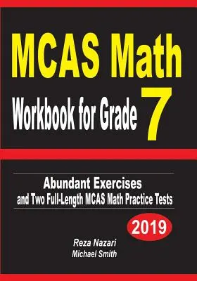 MCAS Math Workbook for Grade 7: Ejercicios abundantes y dos exámenes completos de práctica de matemáticas MCAS - MCAS Math Workbook for Grade 7: Abundant Exercises and Two Full-Length MCAS Math Practice Tests