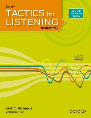 Tactics for Listening Basic Student Book: Un curso de comprensión oral en inglés americano, de eficacia probada en el aula, para estudiantes de secundaria, bachillerato y universidad. - Tactics for Listening Basic Student Book: A Classroom-Proven, American English Listening Skills Course for Upper Secondary, College and University Stu