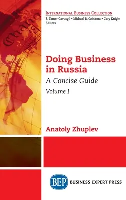 Hacer negocios en Rusia, Volumen I: Guía concisa - Doing Business in Russia, Volume I: A Concise Guide