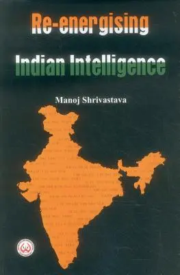 Reactivar la inteligencia india - Re-Energising Indian Intelligence