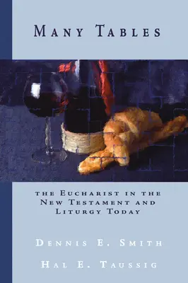 Muchas mesas: La Eucaristía en el Nuevo Testamento y en la liturgia actual - Many Tables: The Eucharist in the New Testament and Liturgy Today